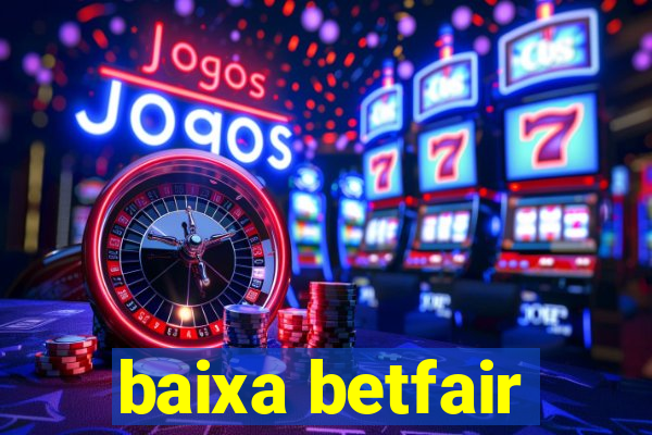 baixa betfair